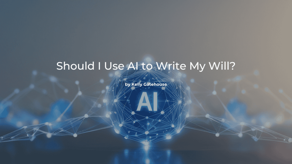 Should I use AI to Write my Will