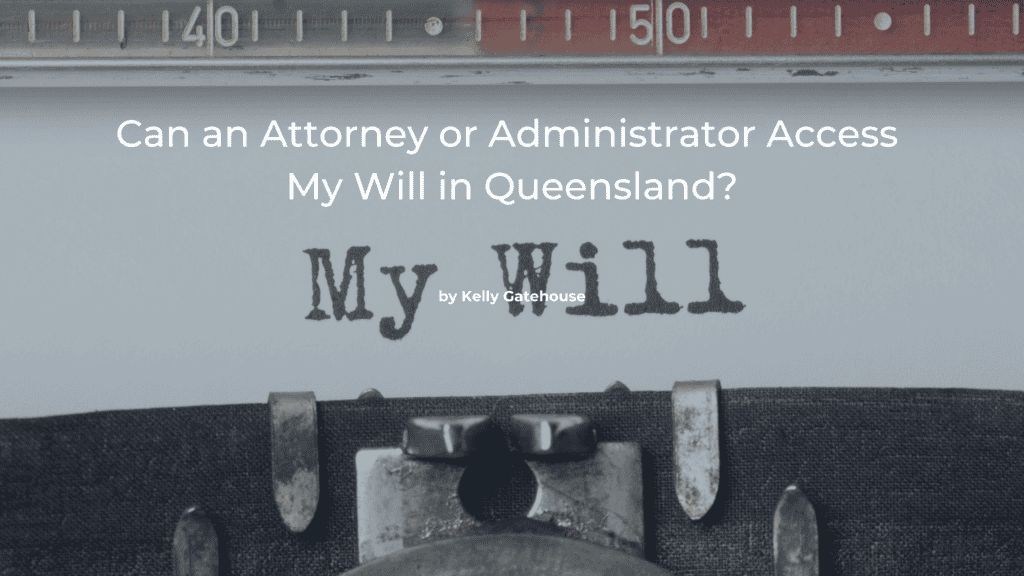 Piece of paper in a typewrite with 'My Will' typed on it | Featured Image for the Can an Attorney or Administrator Access My Will in Queensland blog.