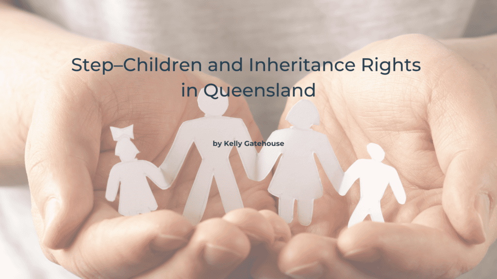 Paper cut out of a family being held in two hands | Feature Image for the Step–Children and Inheritance Rights in Queensland blog.
