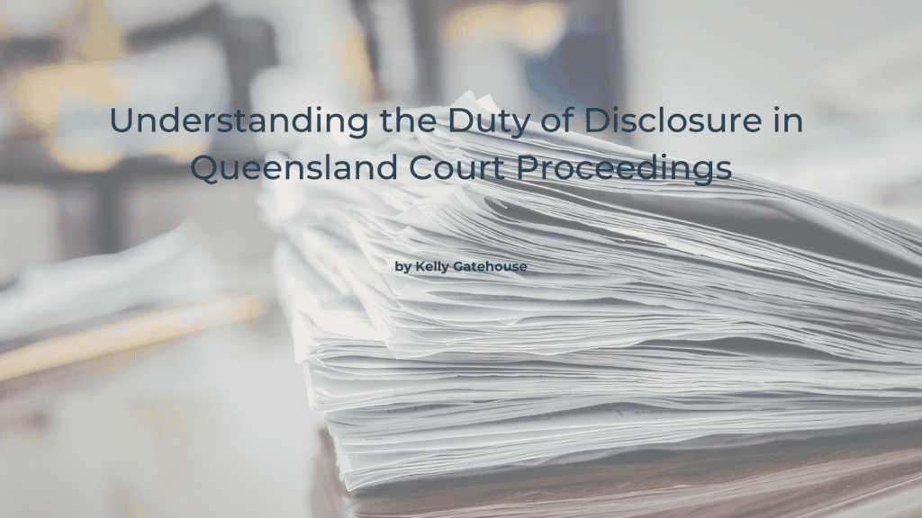 Stack of legal papers on a desk | Featured image for the Understanding the Duty of Disclosure in Queensland Court Proceddings blog.
