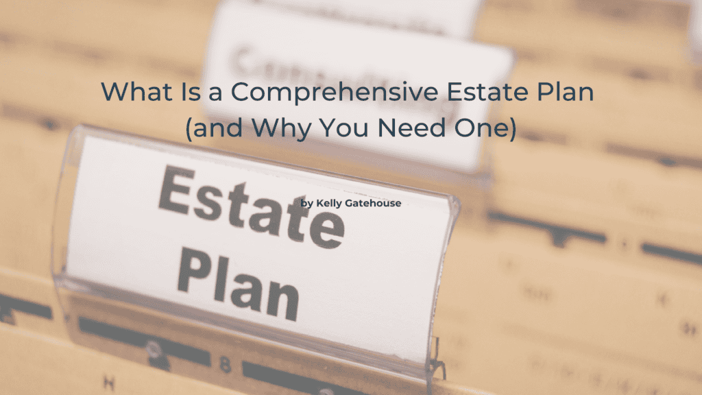 Folder with a large tab that says 'Estate Plan' | Featured Image for the What Is a Comprehensive Estate Plan (and Why You Need One) blog.