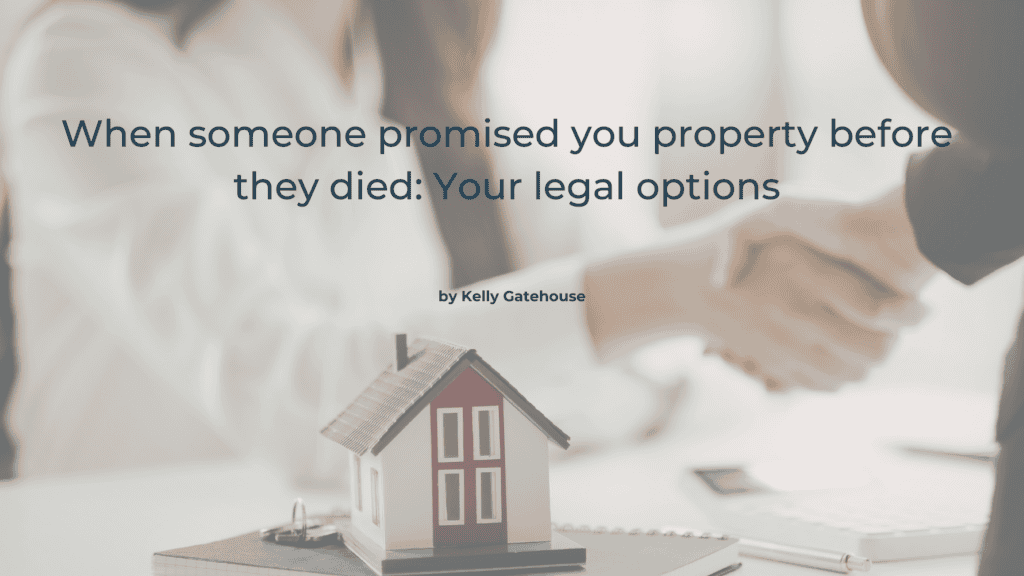 Small model of house with two people in the background shaking hands | Featured image for the When someone promised you property before they died Your legal options blog.